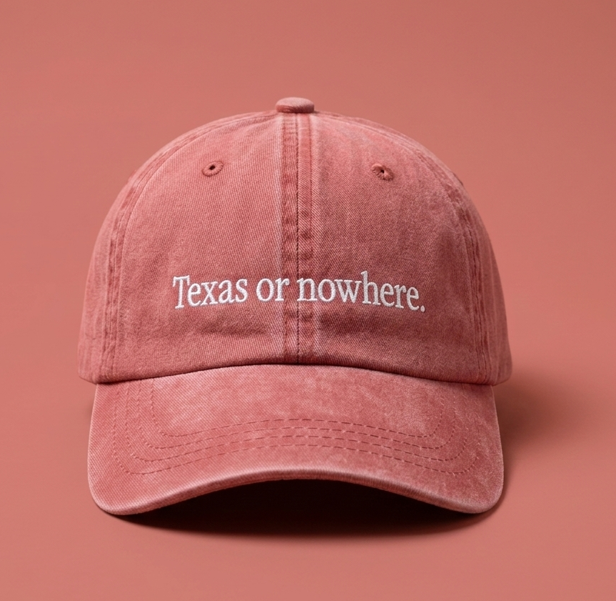 Texas or nowhere hat